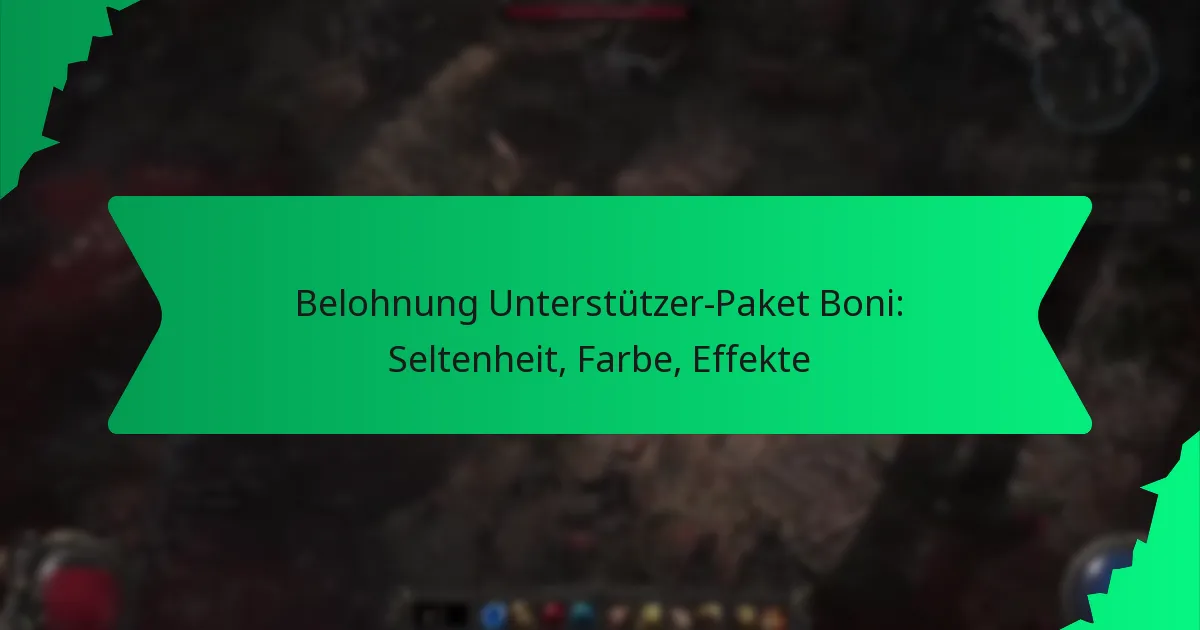 Belohnung Unterstützer-Paket Boni: Seltenheit, Farbe, Effekte