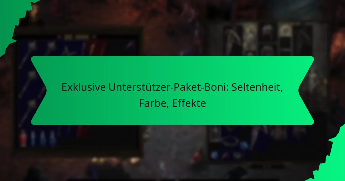 Exklusive Unterstützer-Paket-Boni: Seltenheit, Farbe, Effekte
