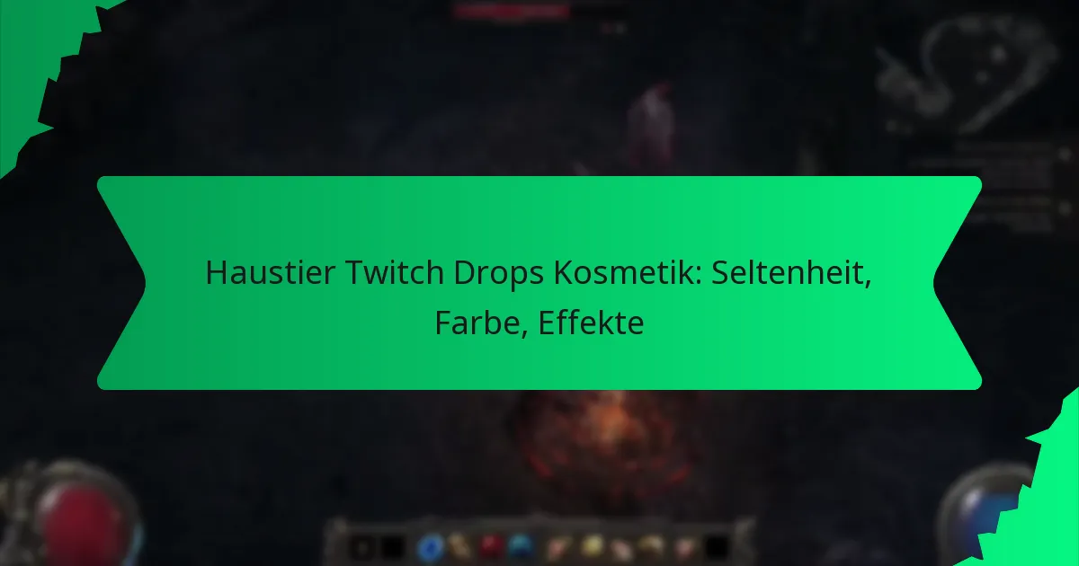 Haustier Twitch Drops Kosmetik: Seltenheit, Farbe, Effekte