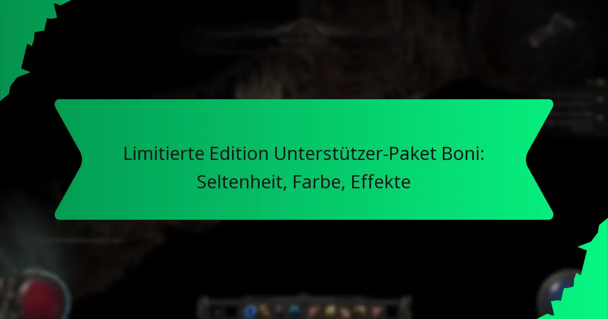 Limitierte Edition Unterstützer-Paket Boni: Seltenheit, Farbe, Effekte