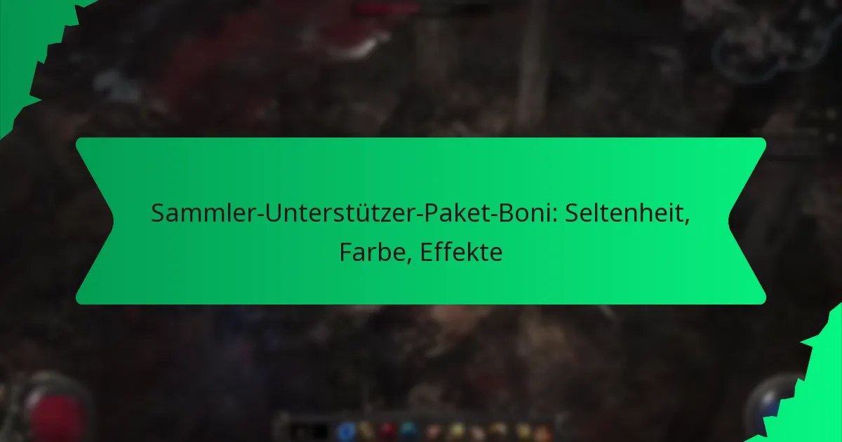 Sammler-Unterstützer-Paket-Boni: Seltenheit, Farbe, Effekte