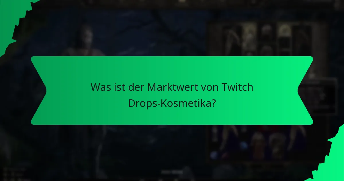 Was ist der Marktwert von Twitch Drops-Kosmetika?