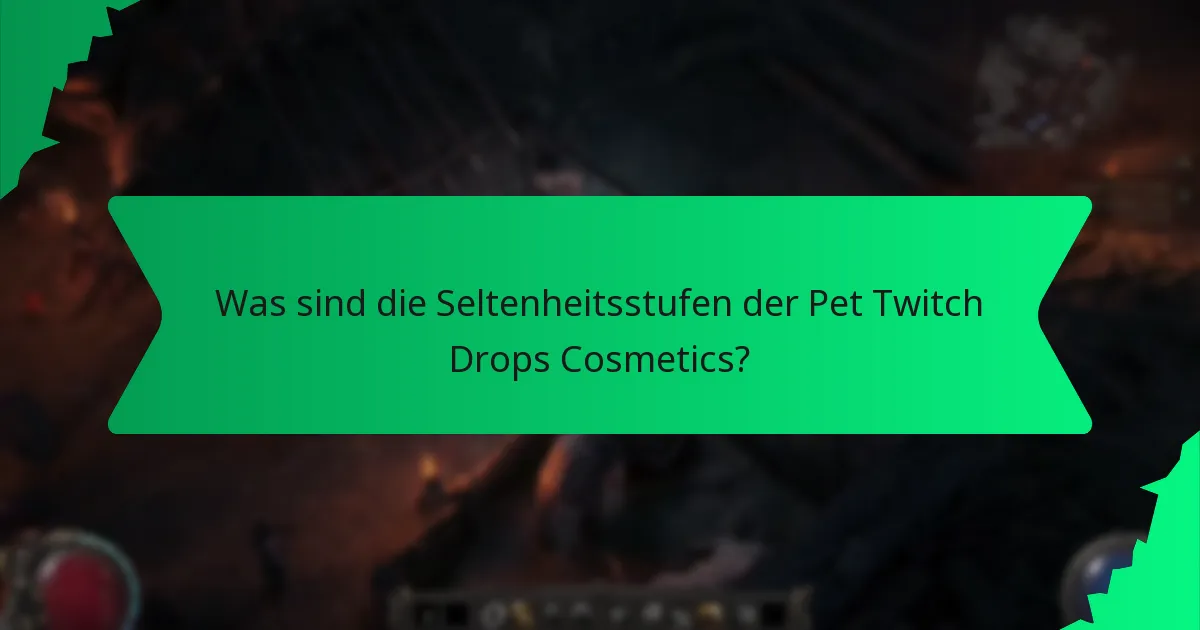 Was sind die Seltenheitsstufen der Pet Twitch Drops Cosmetics?