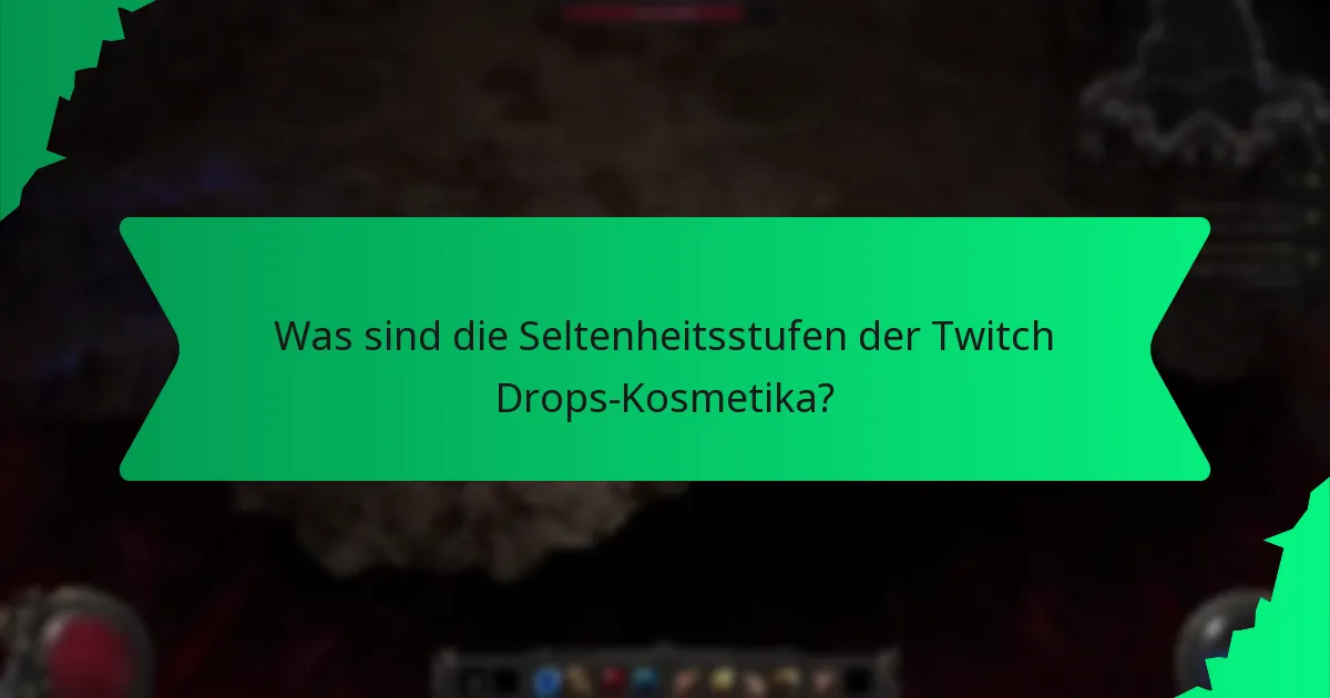 Was sind die Seltenheitsstufen der Twitch Drops-Kosmetika?