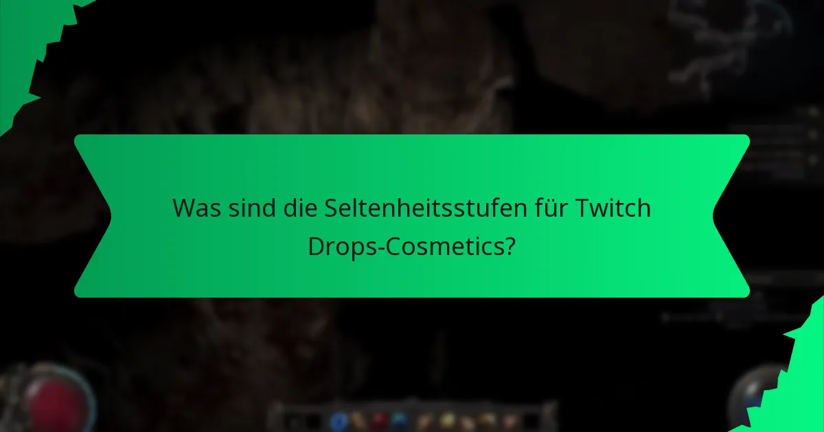 Was sind die Seltenheitsstufen für Twitch Drops-Cosmetics?
