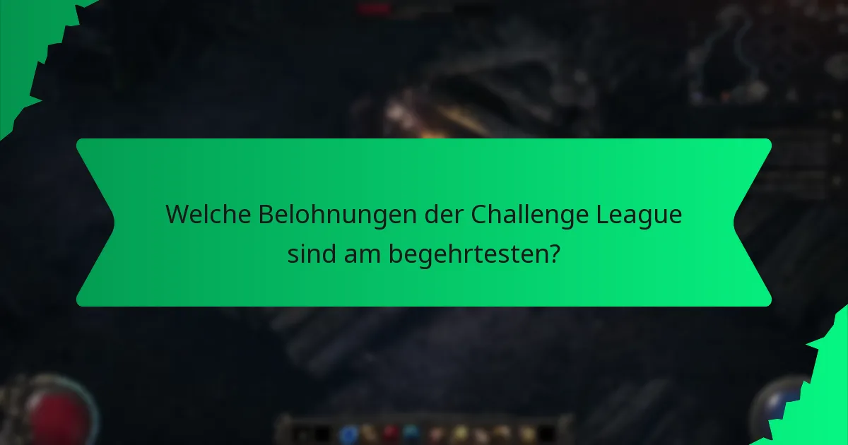 Welche Belohnungen der Challenge League sind am begehrtesten?