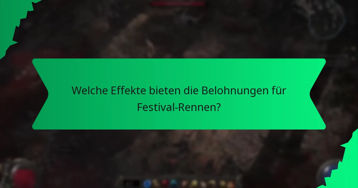 Welche Effekte bieten die Belohnungen für Festival-Rennen?