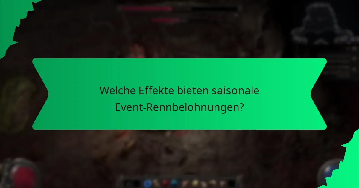 Welche Effekte bieten saisonale Event-Rennbelohnungen?