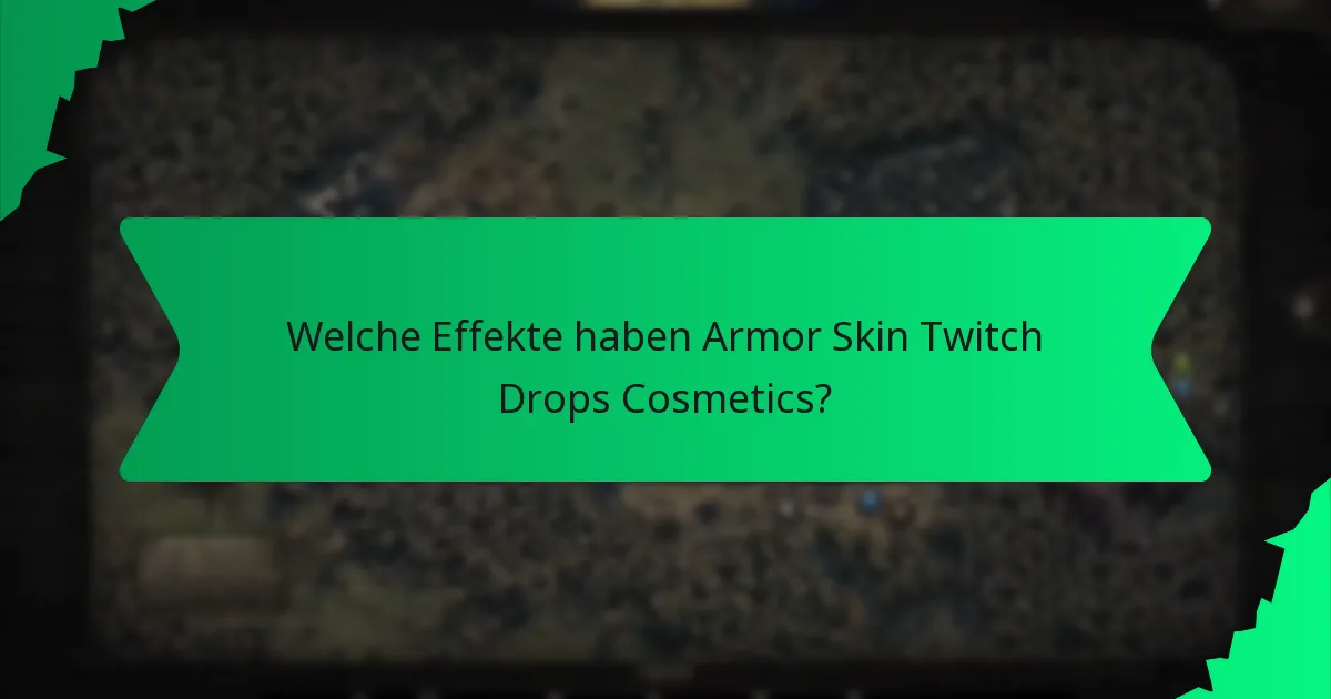 Welche Effekte haben Armor Skin Twitch Drops Cosmetics?