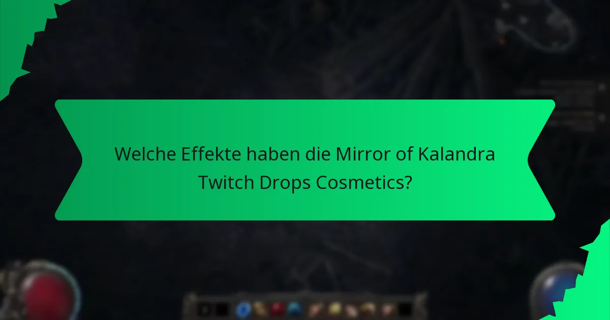 Welche Effekte haben die Mirror of Kalandra Twitch Drops Cosmetics?