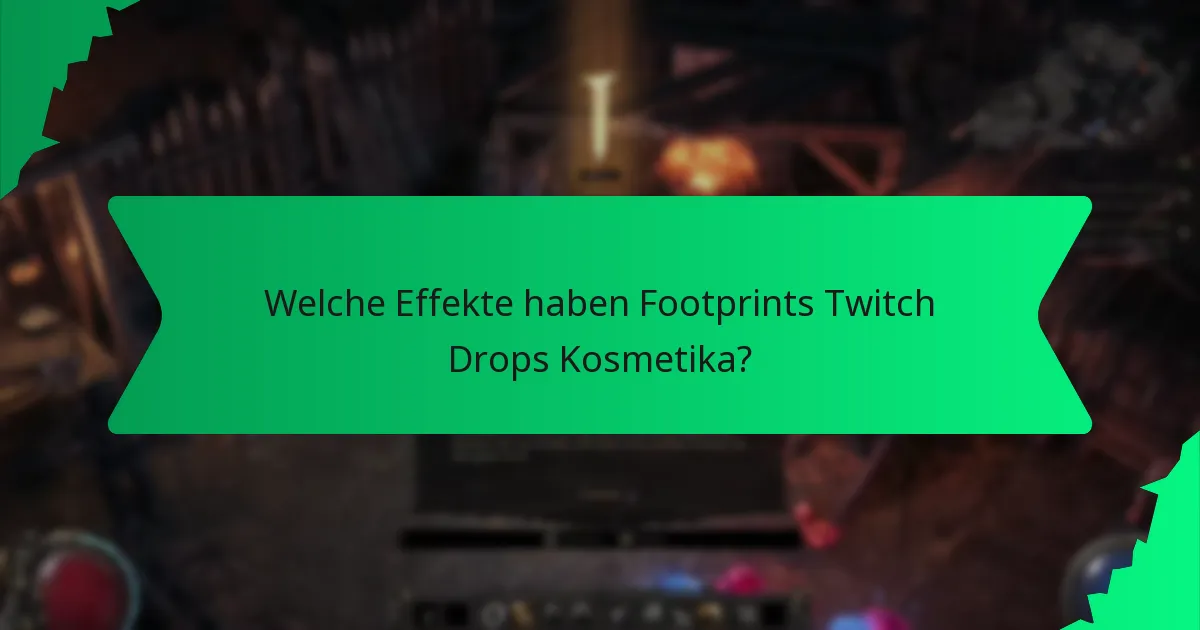 Welche Effekte haben Footprints Twitch Drops Kosmetika?