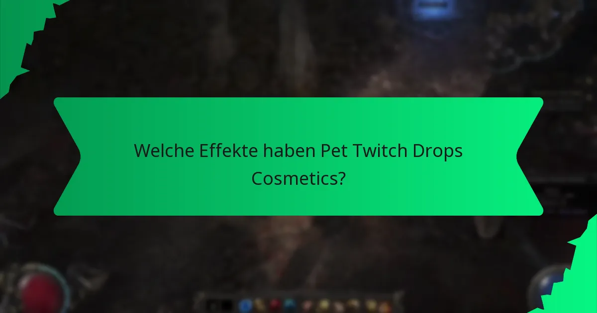 Welche Effekte haben Pet Twitch Drops Cosmetics?