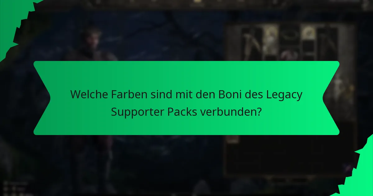 Welche Farben sind mit den Boni des Legacy Supporter Packs verbunden?