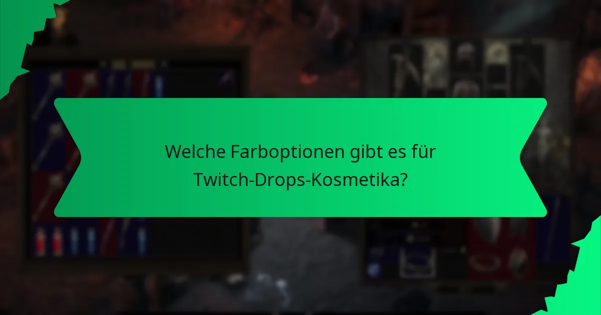 Welche Farboptionen gibt es für Twitch-Drops-Kosmetika?