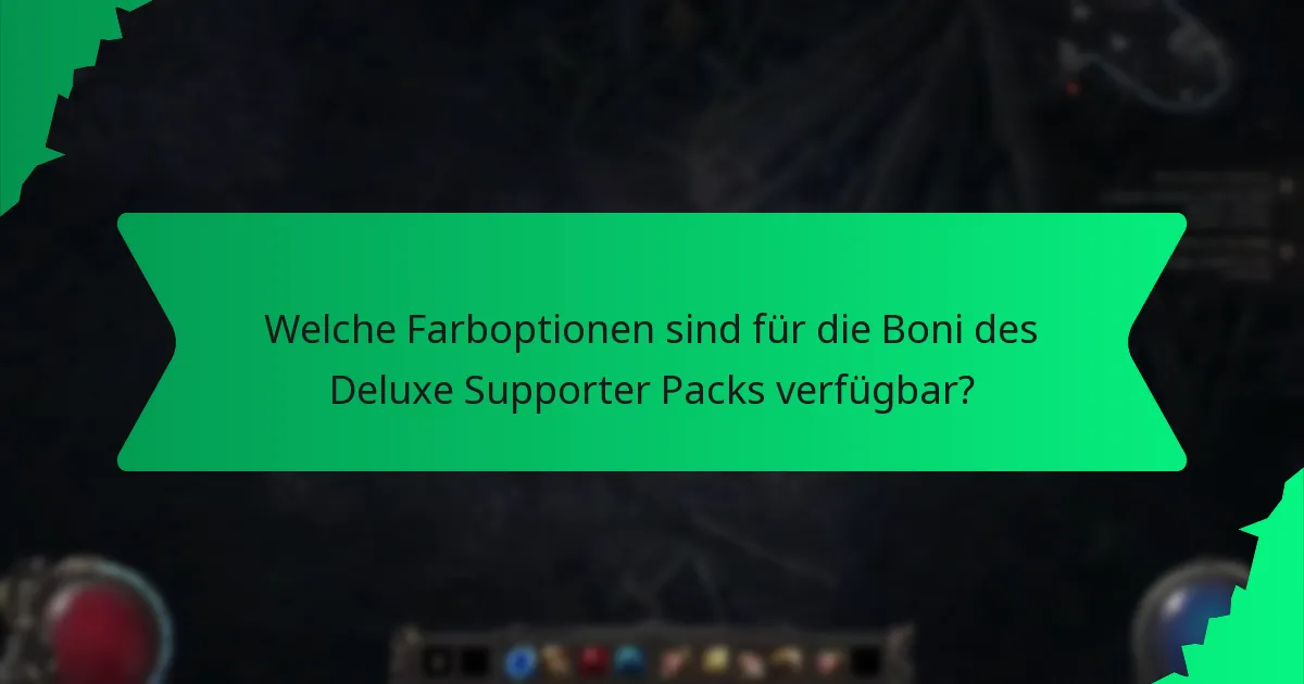 Welche Farboptionen sind für die Boni des Deluxe Supporter Packs verfügbar?