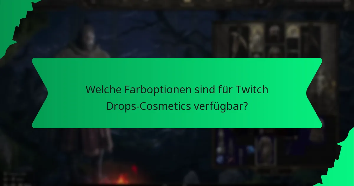 Welche Farboptionen sind für Twitch Drops-Cosmetics verfügbar?