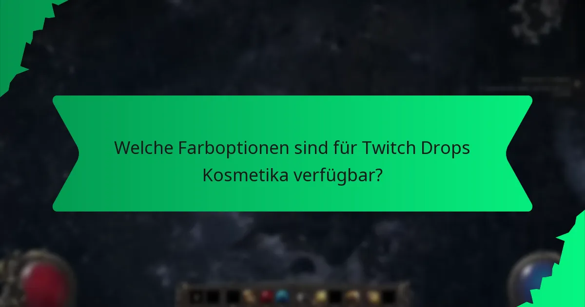 Welche Farboptionen sind für Twitch Drops Kosmetika verfügbar?