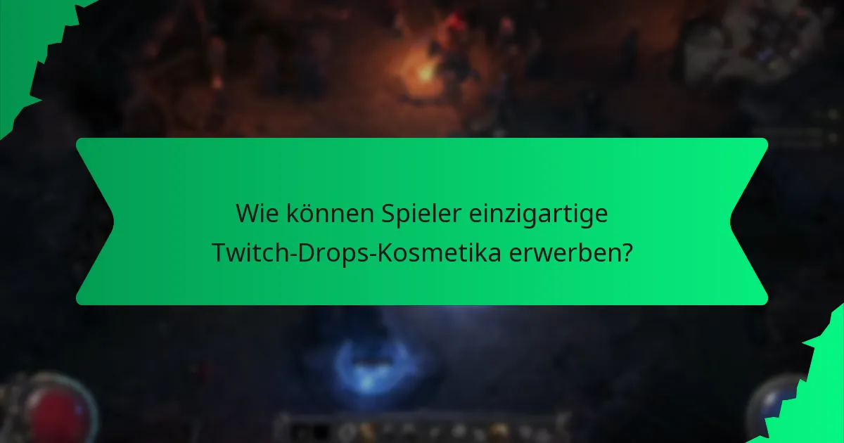 Wie können Spieler einzigartige Twitch-Drops-Kosmetika erwerben?