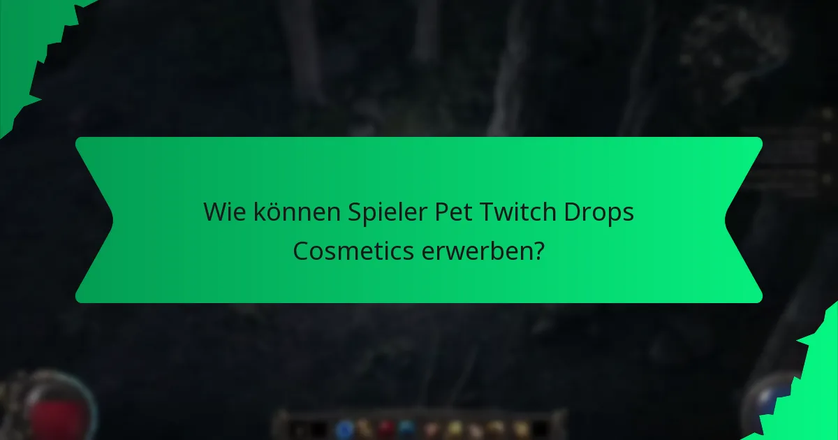Wie können Spieler Pet Twitch Drops Cosmetics erwerben?