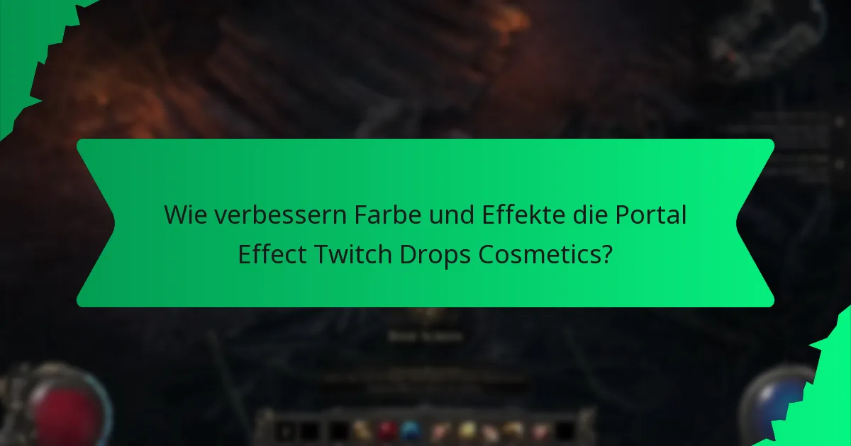 Wie verbessern Farbe und Effekte die Portal Effect Twitch Drops Cosmetics?