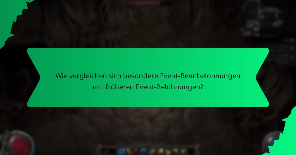 Wie vergleichen sich besondere Event-Rennbelohnungen mit früheren Event-Belohnungen?