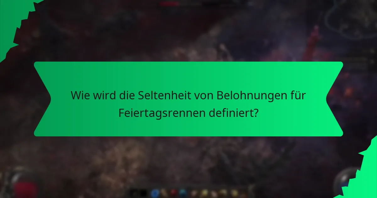 Wie wird die Seltenheit von Belohnungen für Feiertagsrennen definiert?