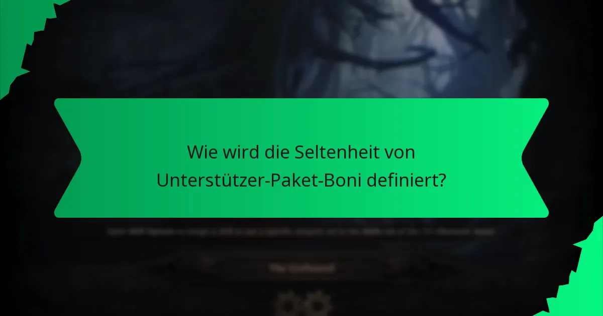 Wie wird die Seltenheit von Unterstützer-Paket-Boni definiert?